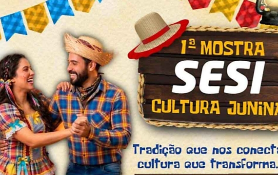 SESI/AC fortalece atuação na cultura com 1ª Mostra de Cultura Junina